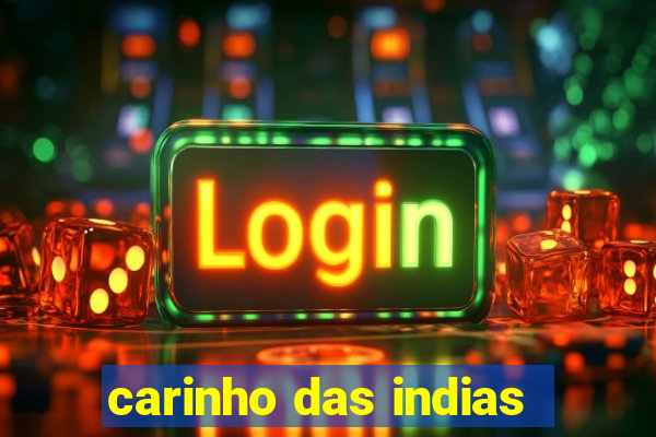 carinho das indias